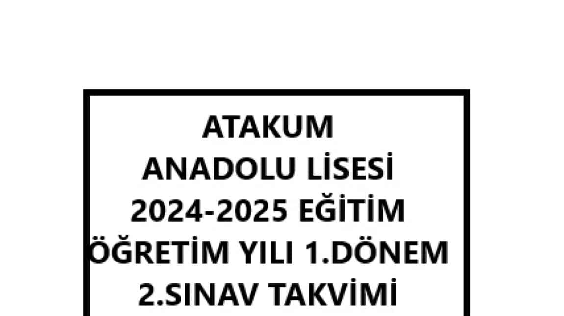 Atakum Anadolu Lisesi 2024-2025 Birinci Dönem 2.Sınav takvimi